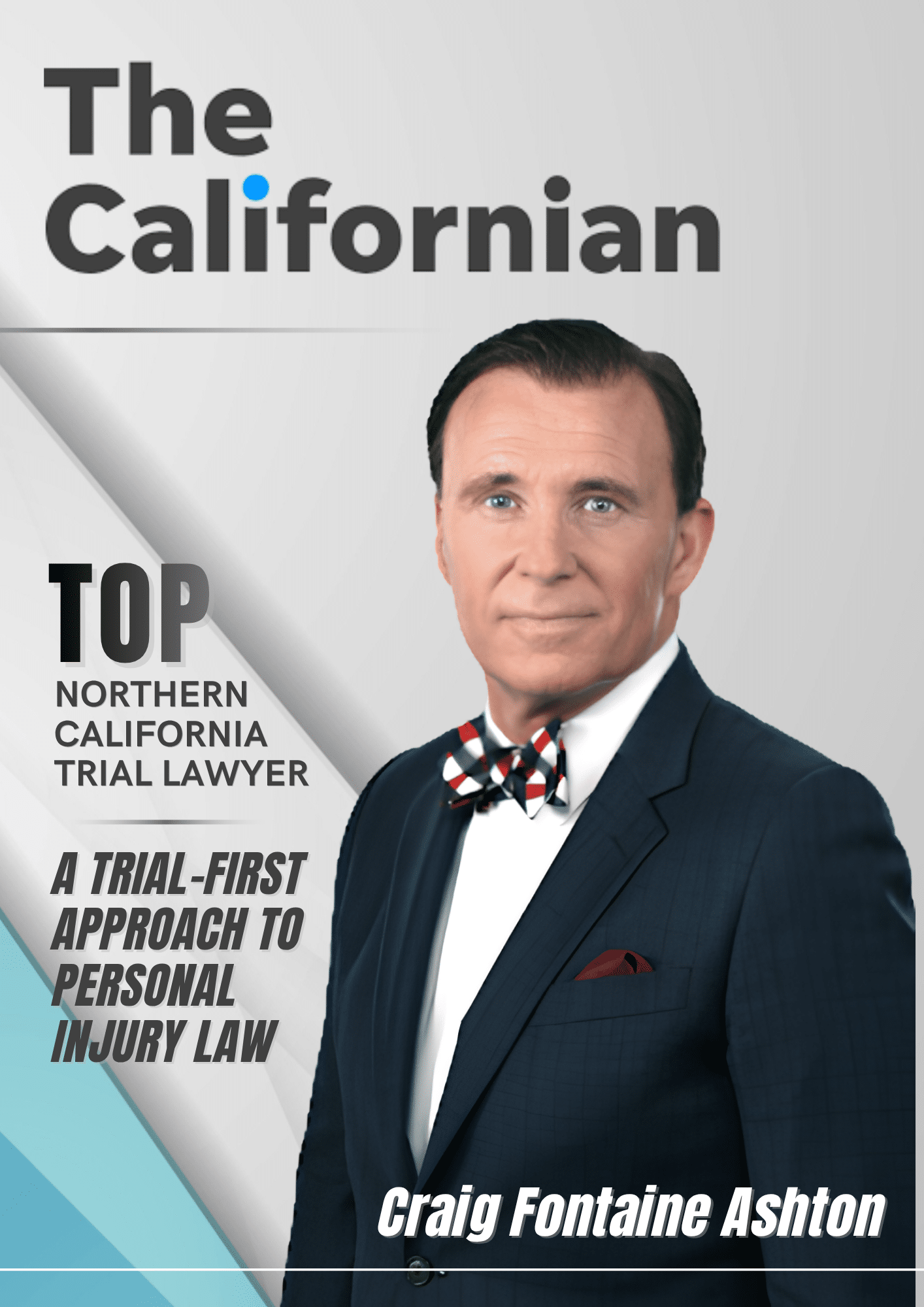 Craig Fontaine Ashton, Northern California personal injury attorney and Ashton & Price LLP co-founder, featured in The Californian for client-focused legal advocacy